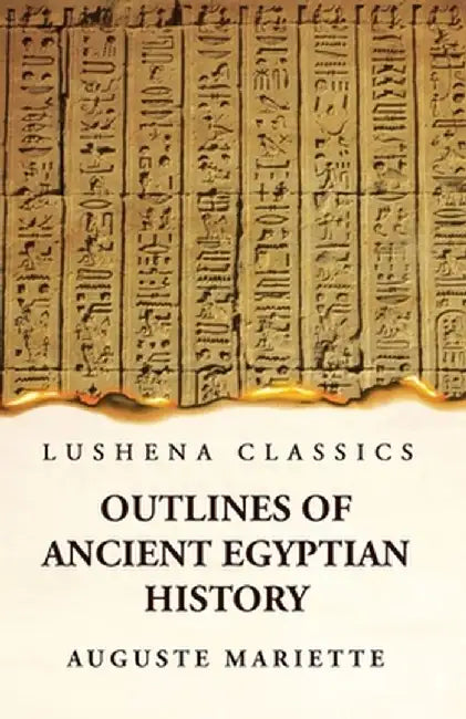 Outlines of Ancient Egyptian History by Auguste Mariette