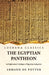 The Egyptian Pantheon An Explanatory Catalogue of Egyptian Antiquities by Armand de Potter