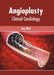 Angioplasty: Clinical Cardiology by Joy Neil
