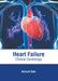 Heart Failure: Clinical Cardiology by Bernard Tyler