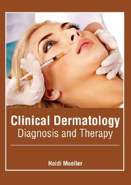 Clinical Dermatology: Diagnosis and Therapy by Heidi Mueller