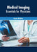 Medical Imaging: Essentials for Physicians by Gracie McKinley