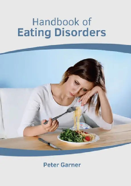 Handbook of Eating Disorders by Peter Garner
