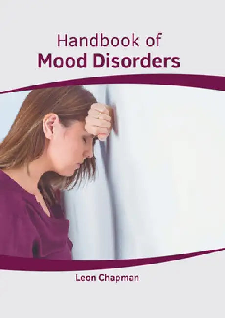 Handbook of Mood Disorders by Leon Chapman