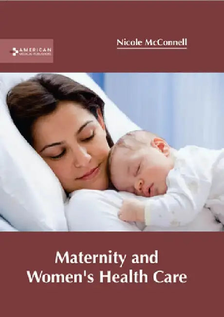 Maternity and Women's Health Care by Nicole McConnell