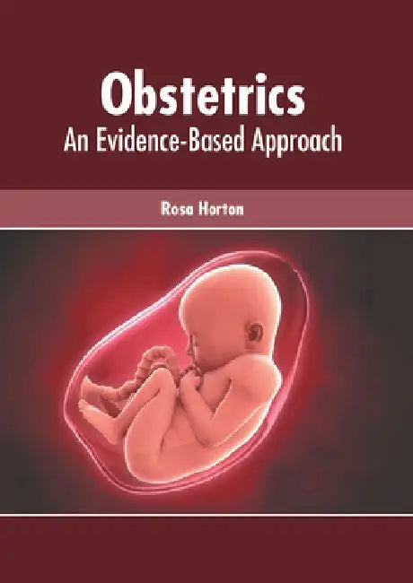 Obstetrics: An Evidence-Based Approach by Rosa Horton