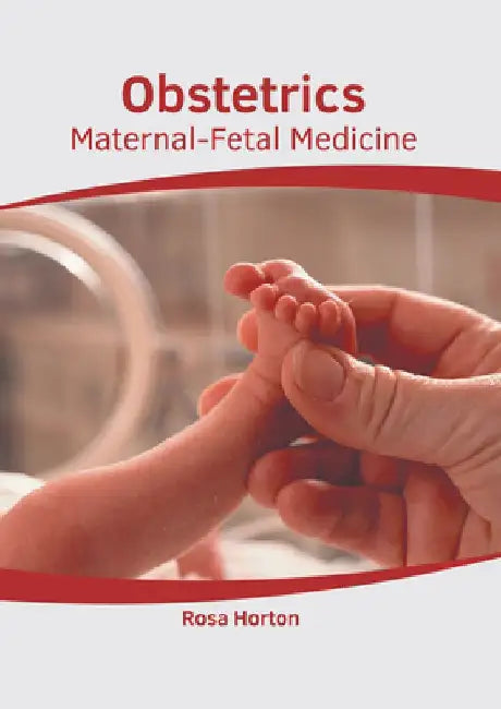 Obstetrics: Maternal-Fetal Medicine by Rosa Horton