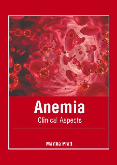 Anemia: Clinical Aspects by Martha Pratt