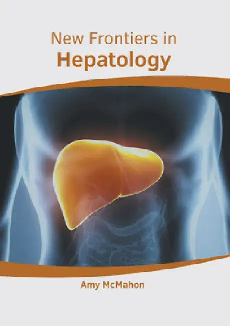 New Frontiers in Hepatology by Amy McMahon