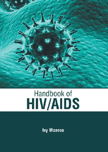 Handbook of Hiv/AIDS by Ivy Monroe