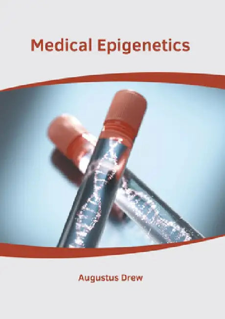 Medical Epigenetics by Augustus Drew