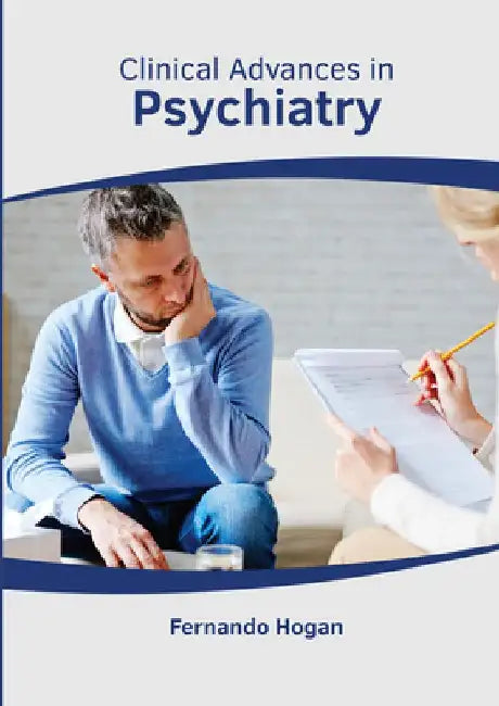 Clinical Advances in Psychiatry by Fernando Hogan
