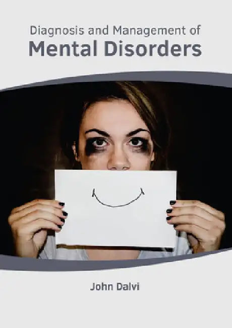 Diagnosis and Management of Mental Disorders by John Dalvi