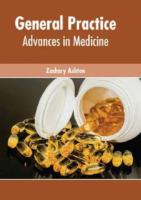 General Practice: Advances in Medicine by Zachary Ashton