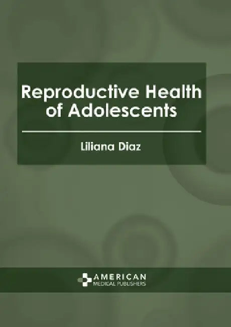 Reproductive Health of Adolescents by Liliana Diaz