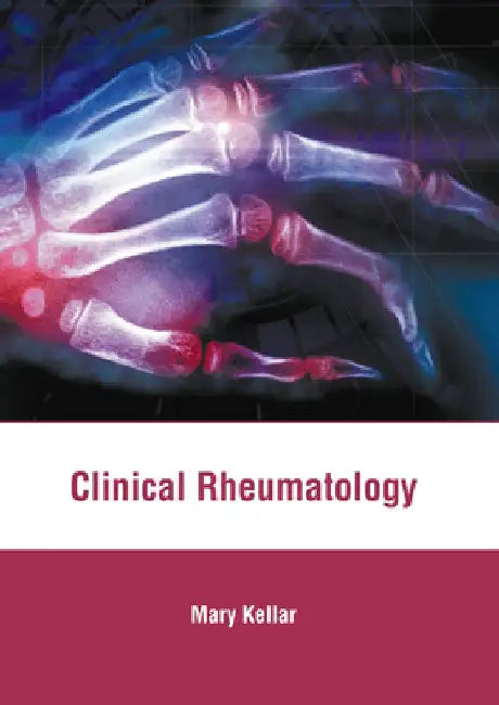 Clinical Rheumatology by Mary Kellar