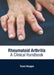 Rheumatoid Arthritis: A Clinical Handbook by Travis Reagan