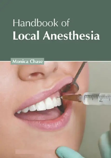 Handbook of Local Anesthesia by Monica Chase
