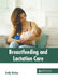 Breastfeeding and Lactation Care by Emily Belcher