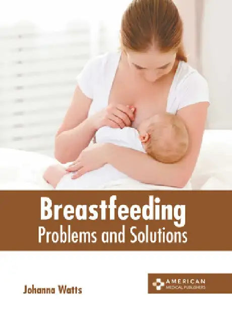 Breastfeeding: Problems and Solutions by Johanna Watts