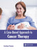 A Case-Based Approach to Cancer Therapy by Gretchen Flammer