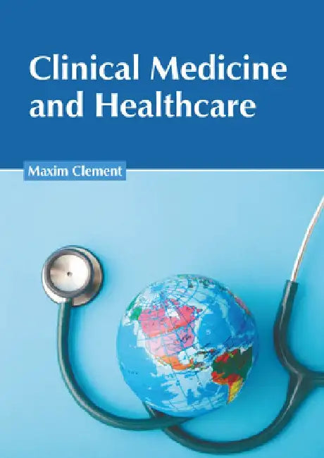 Clinical Medicine and Healthcare by Maxim Clement