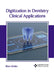Digitization in Dentistry: Clinical Applications by Shon Kinder