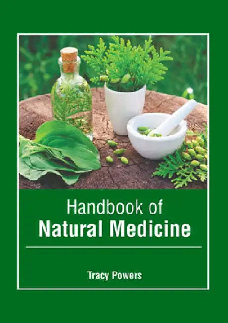 Handbook of Natural Medicine by Tracy Powers