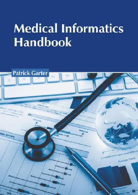 Medical Informatics Handbook by Patrick Garter