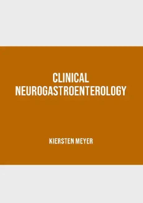 Clinical Neurogastroenterology by Kiersten Meyer