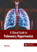 A Clinical Guide to Pulmonary Hypertension by Jim Foster