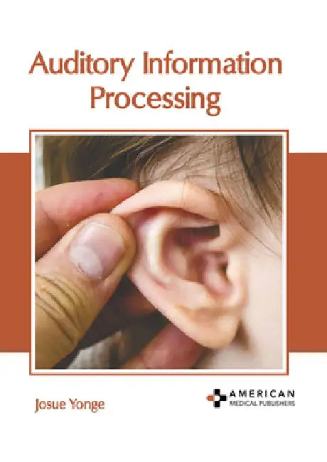Auditory Information Processing by Josue Yonge
