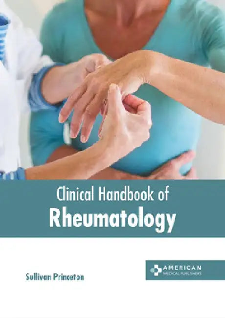 Clinical Handbook of Rheumatology by Sullivan Princeton