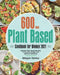 Plant Based Cookbook for Women 2021: 600-Day Essential Plant Based Recipes to Increase Energy and Balance Hormones by Miegan Darkey
