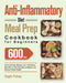 Anti-Inflammatory Diet Meal Prep Cookbook for Beginners: 600-Day Quick and Easy Recipes and A No-Stress Meal Plan to Heal the Immune System and Restor by Segin Pukey