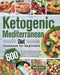 Ketogenic Mediterranean Diet Cookbook for Beginners: 600-Day Low-Carb, High-Fat Keto Recipes for Delicious Mediterranean Diet to Burns Fat, Promotes L by Baelry Jinms