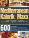 Mediterranean Kalorik Maxx Air Fryer Oven Cookbook: 600-Day Healthy Recipes for Smart People to Fry, Roast, Bake, and Grill on a Budget by Wird Buckey