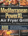 Mediterranean PowerXL Air Fryer Grill Cookbook for Beginners: Libro de cocina de la freidora de aire Cosori para principiantes 2021 by Virdor Duckey