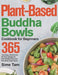Plant-Based Buddha Bowls Cookbook for Beginners: 365-Day Easy, Gluten-Free, Oil-Free Recipes for Nutritionally Balanced, One- Bowl Vegan Meals by Sime Tam