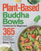Plant-Based Buddha Bowls Cookbook for Beginners: 365-Day Easy, Gluten-Free, Oil-Free Recipes for Nutritionally Balanced, One- Bowl Vegan Meals by Sime Tam