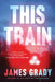 This Train by James Grady
