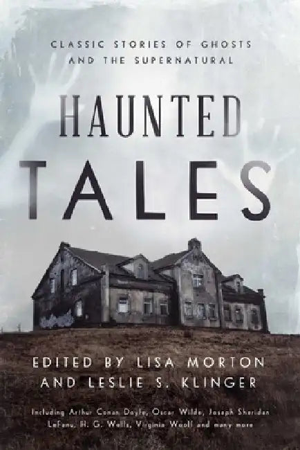 Haunted Tales: Classic Stories of Ghosts and the Supernatural by Lisa Morton