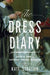 The Dress Diary: Secrets from a Victorian Woman's Wardrobe by Kate Strasdin