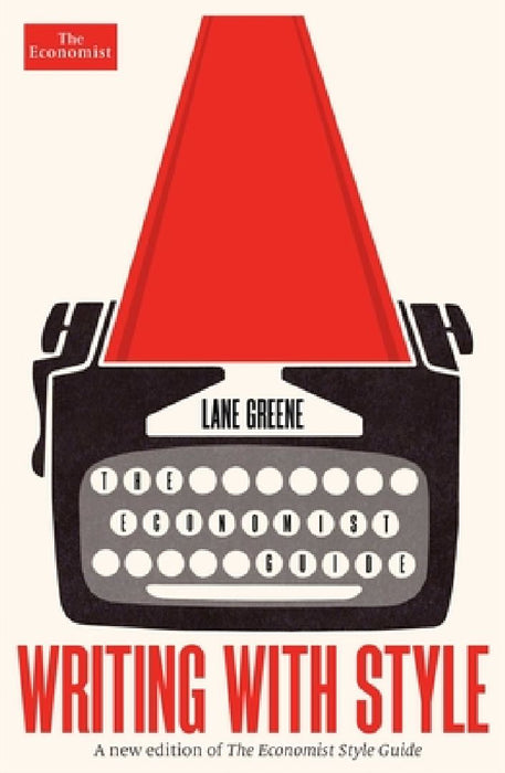 Writing with Style: The Economist Guide by Lane Greene