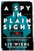 A Spy in Plain Sight: The Inside Story of the FBI and Robert Hanssen--America's Most Damaging Russian Spy by Lis Wiehl