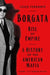 Borgata: Rise of Empire: A History of the American Mafia by Louis Ferrante