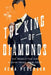 The King of Diamonds: On the Trail of Texas's Uncatchable Jewel Thief by Rena Pederson