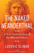 The Naked Neanderthal: A New Understanding of the Human Creature by Ludovic Slimak