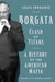 Borgata: Clash of Titans: A History of the American Mafia: Volume 2 of the Borgata Trilogy by Louis Ferrante