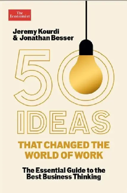 50 Ideas That Changed the World of Work by Jeremy Kourdi